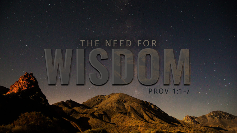 The Need for Wisdom