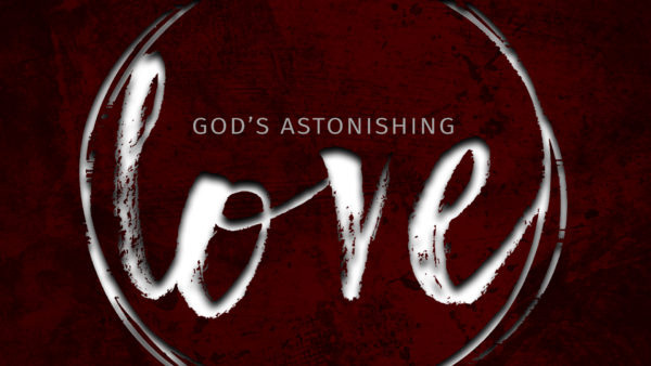 God's Astonishing Love
