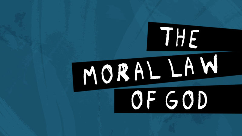 The Moral Law of God