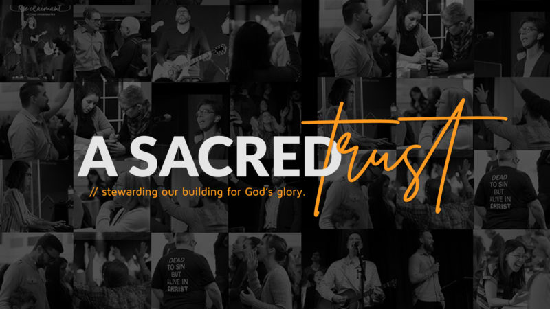 A Sacred Trust: stewarding our building for God\'s glory
