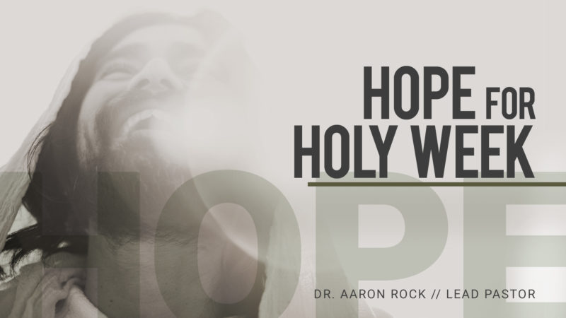 Hope for Holy Week