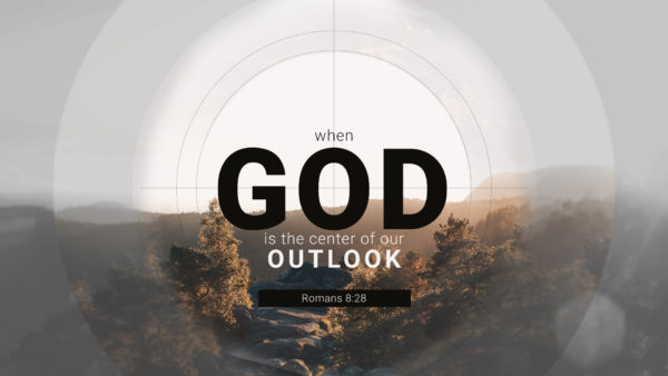 When God is the Centre of our Outlook