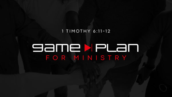 Game Plan for Ministry